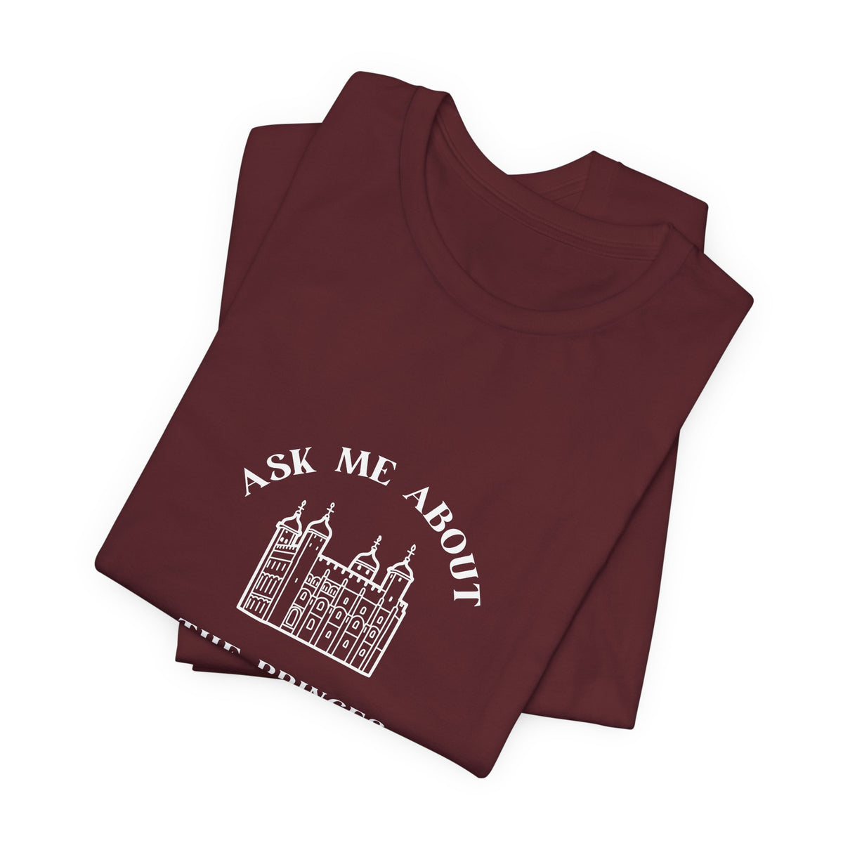 Ask Me About the Princes in the Tower T-shirt
