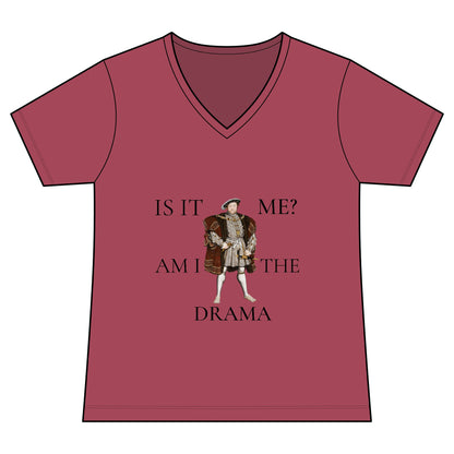 Women's V-Neck Tee — 'Is It Me? Am I The Drama' Tudor Prince Graphic