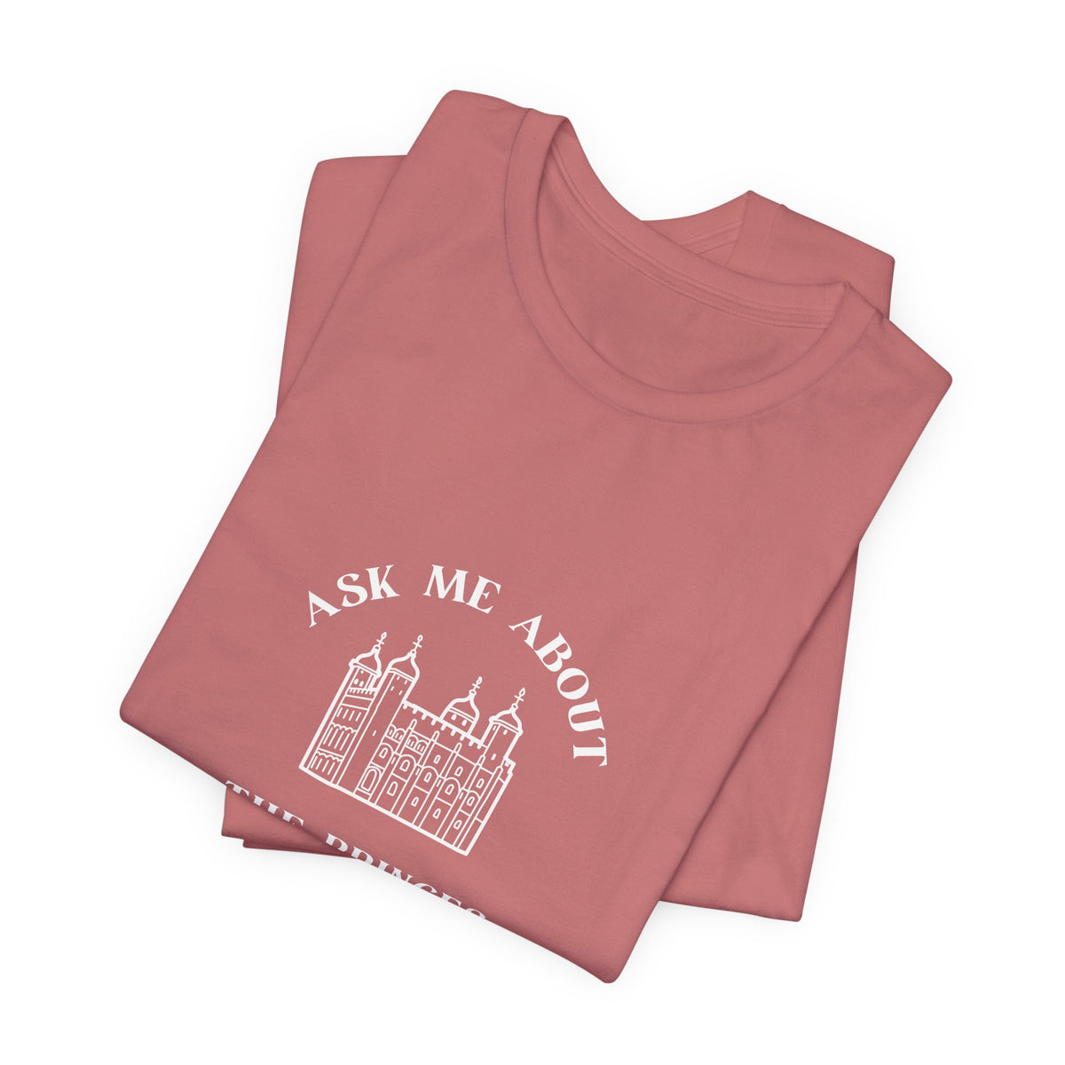 Ask Me About the Princes in the Tower T-shirt