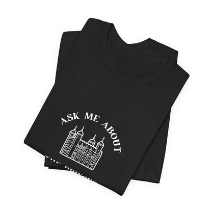Ask Me About the Princes in the Tower T-shirt