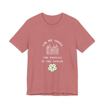 Ask Me About the Princes in the Tower T-shirt